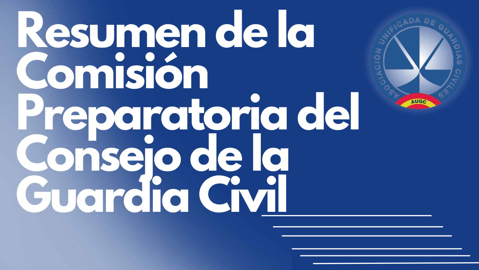 Resumen de la Comisión Preparatoria del Consejo de la Guardia Civil.