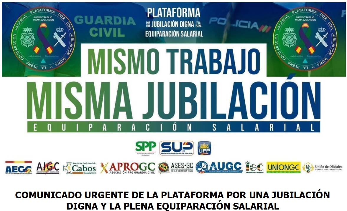 Plataforma Policías Nacionales y Guardias Civiles por una Jubilación Digna y la Plena Equiparación Salarial.