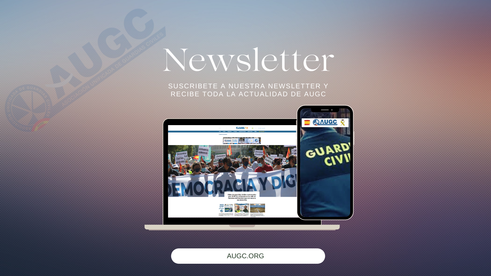 Date de alta para recibir en tu correo el newsletter de AUGC y mantenerte a diario informado de cualquier novedad en la Guardia Civil