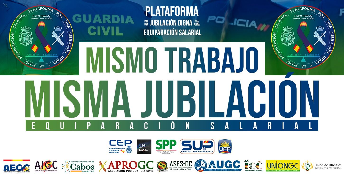 Plataforma conjunta de Policías y Guardias Civiles para una jubilación digna y la plena equiparación salarial.